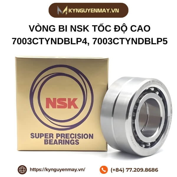 Vòng bi NSK tốc độ cao 7003CTYNDBLP4, 7003CTYNDBLP5