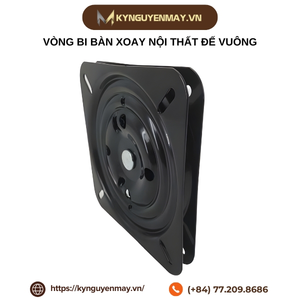 Vòng bi bàn xoay nội thất đế vuông