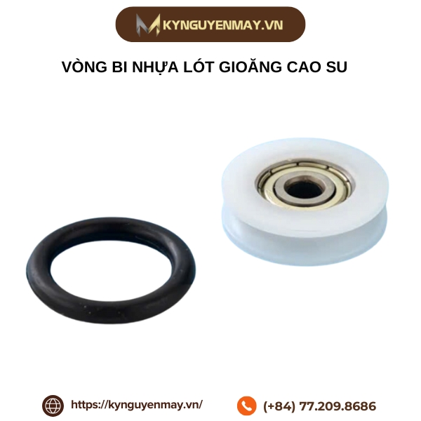 Vòng bi nhựa lót gioăng cao su