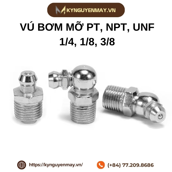 Vú bơm mỡ PT, NPT, UNF 1/4, 1/8, 3/8