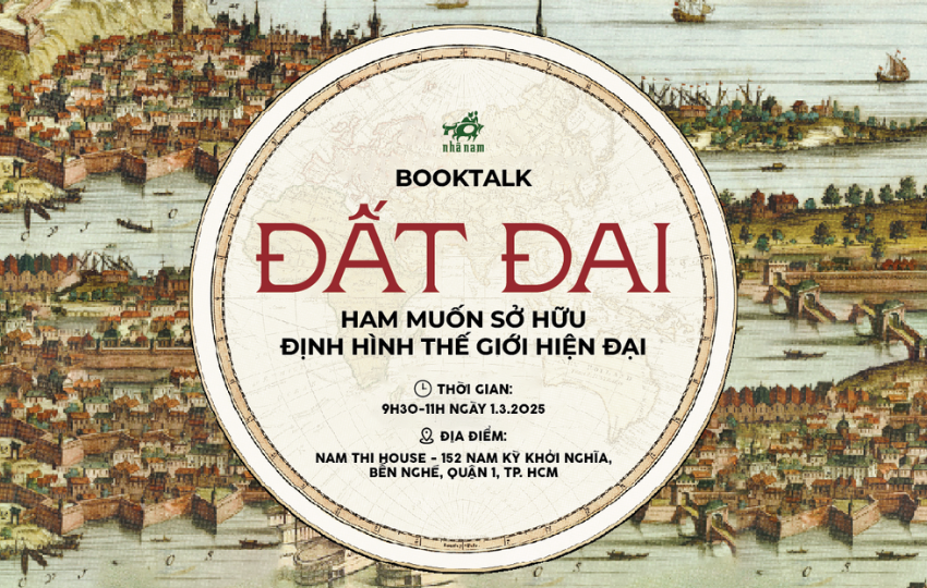 Sự kiện: Ra mắt cuốn sách ĐẤT ĐAI - Ham muốn sở hữu định hình thế giới hiện đại