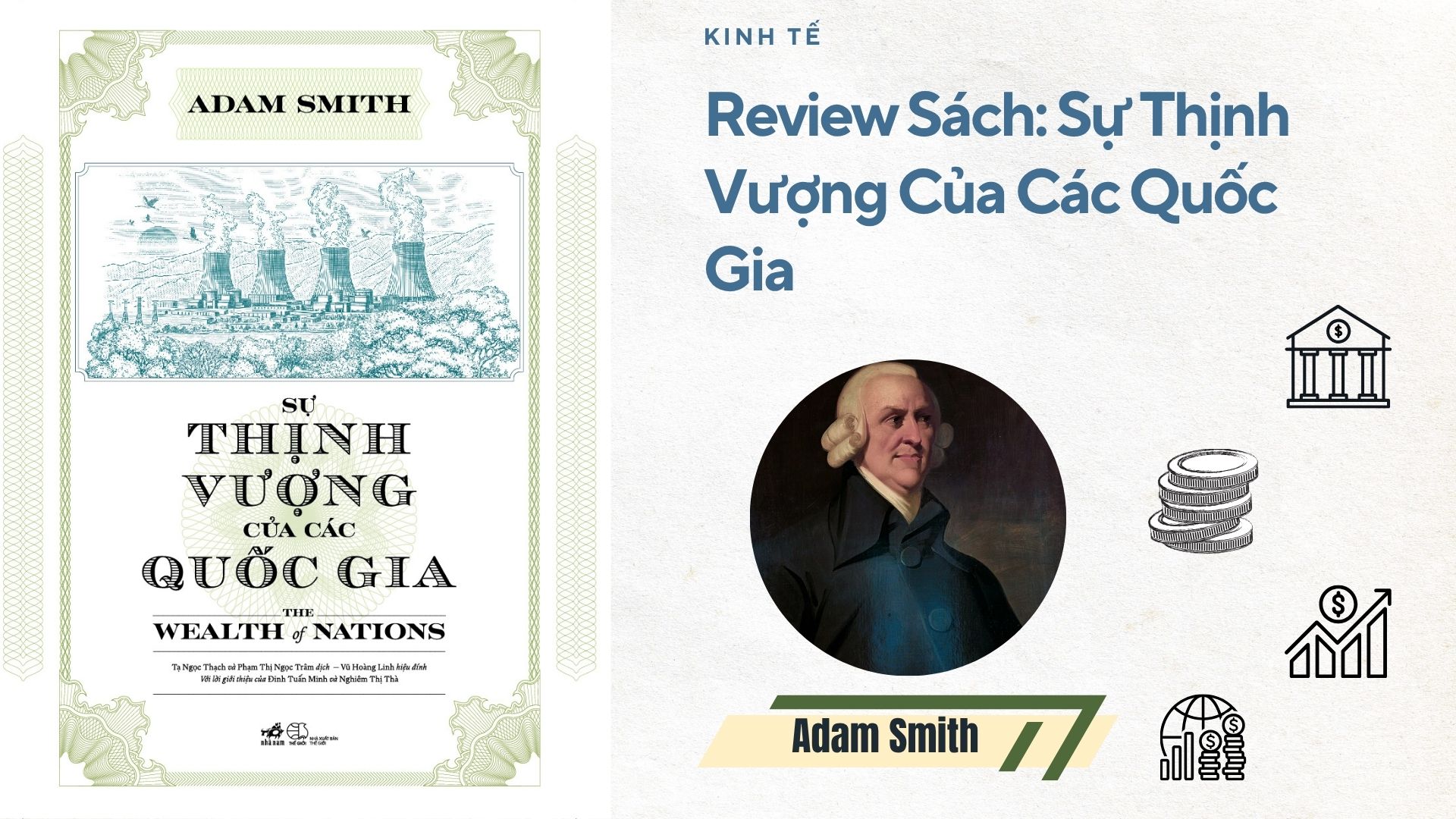 Review Sách: Sự Thịnh Vượng Của Các Quốc Gia - Từ Lý Thuyết Phân Công Lao Động Đến Tư Tưởng Kinh Tế Hiện Đại