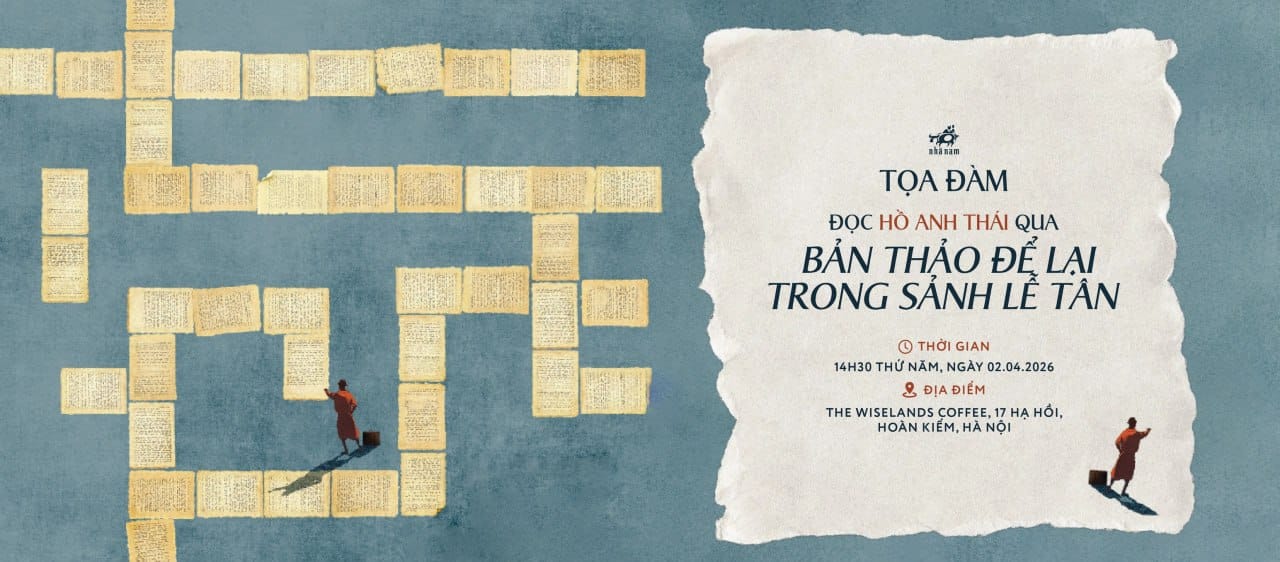 TỌA ĐÀM: ĐỌC HỒ ANH THÁI QUA “BẢN THẢO ĐỂ LẠI TRONG SẢNH LỄ TÂN”