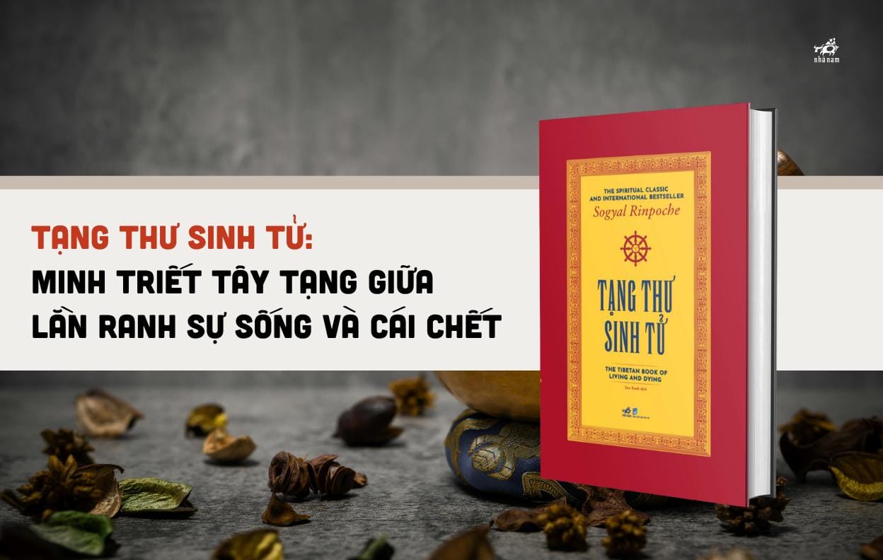 Tạng thư sinh tử: Minh triết Tây Tạng giữa lằn ranh sự sống và cái chết