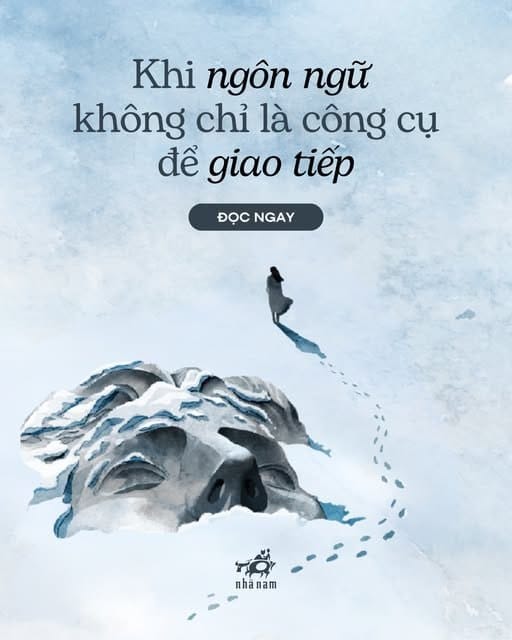 KHI NGÔN NGỮ KHÔNG CHỈ LÀ CÔNG CỤ ĐỂ GIAO TIẾP