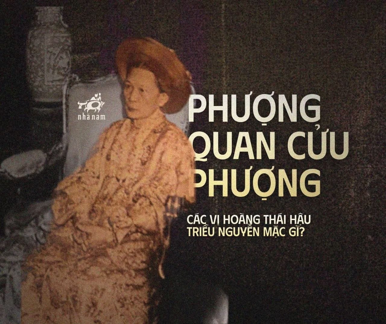 PHƯỢNG QUAN CỬU PHƯỢNG: BIỂU TƯỢNG QUYỀN UY CỦA THÁI HẬU TRIỀU NGUYỄN