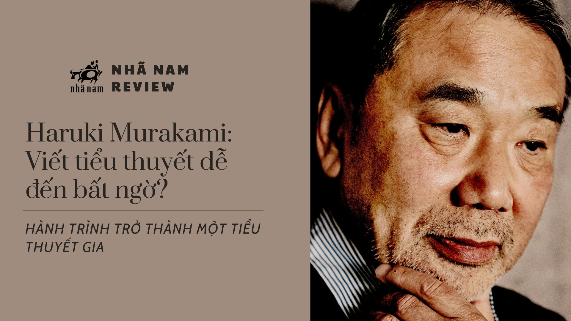 Haruki Murakami: Viết tiểu thuyết dễ đến bất ngờ?