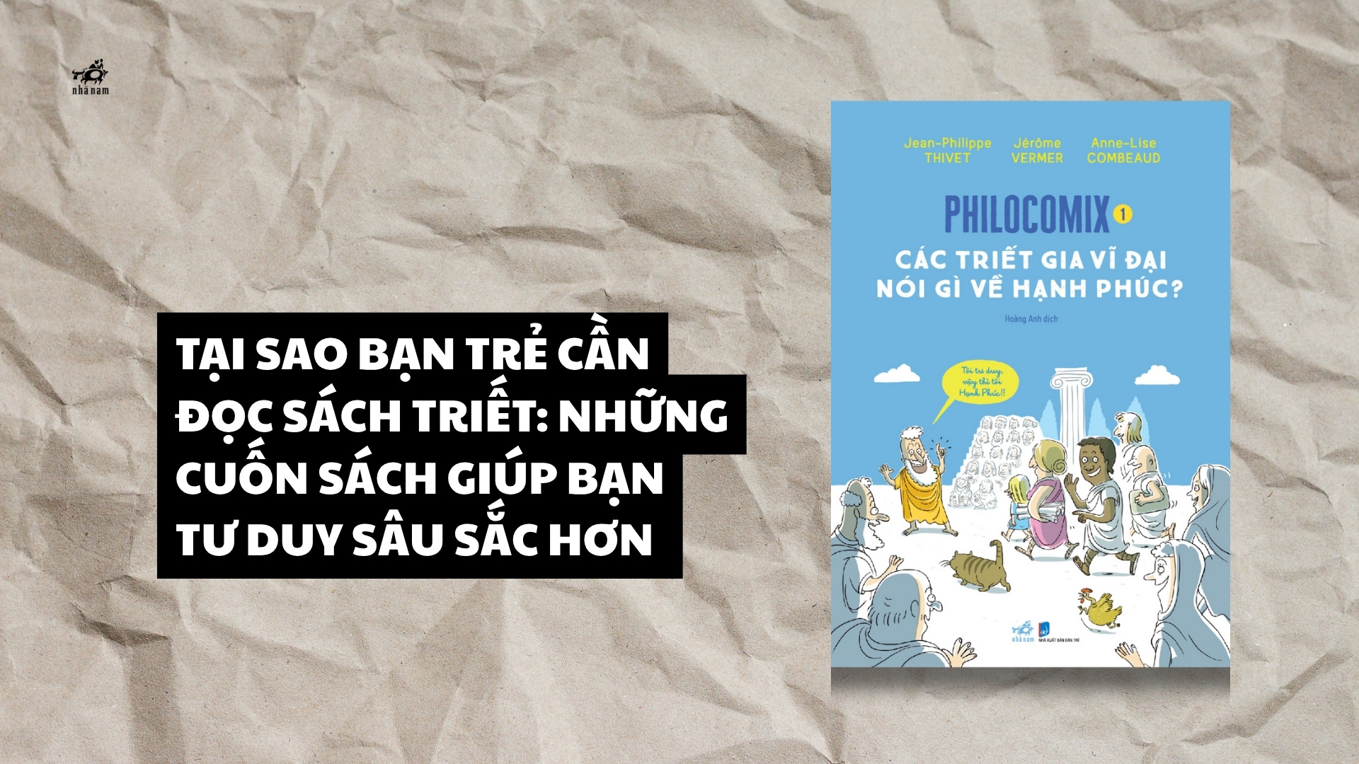 TẠI SAO BẠN TRẺ CẦN ĐỌC SÁCH TRIẾT: NHỮNG CUỐN SÁCH GIÚP BẠN TƯ DUY SÂU SẮC HƠN
