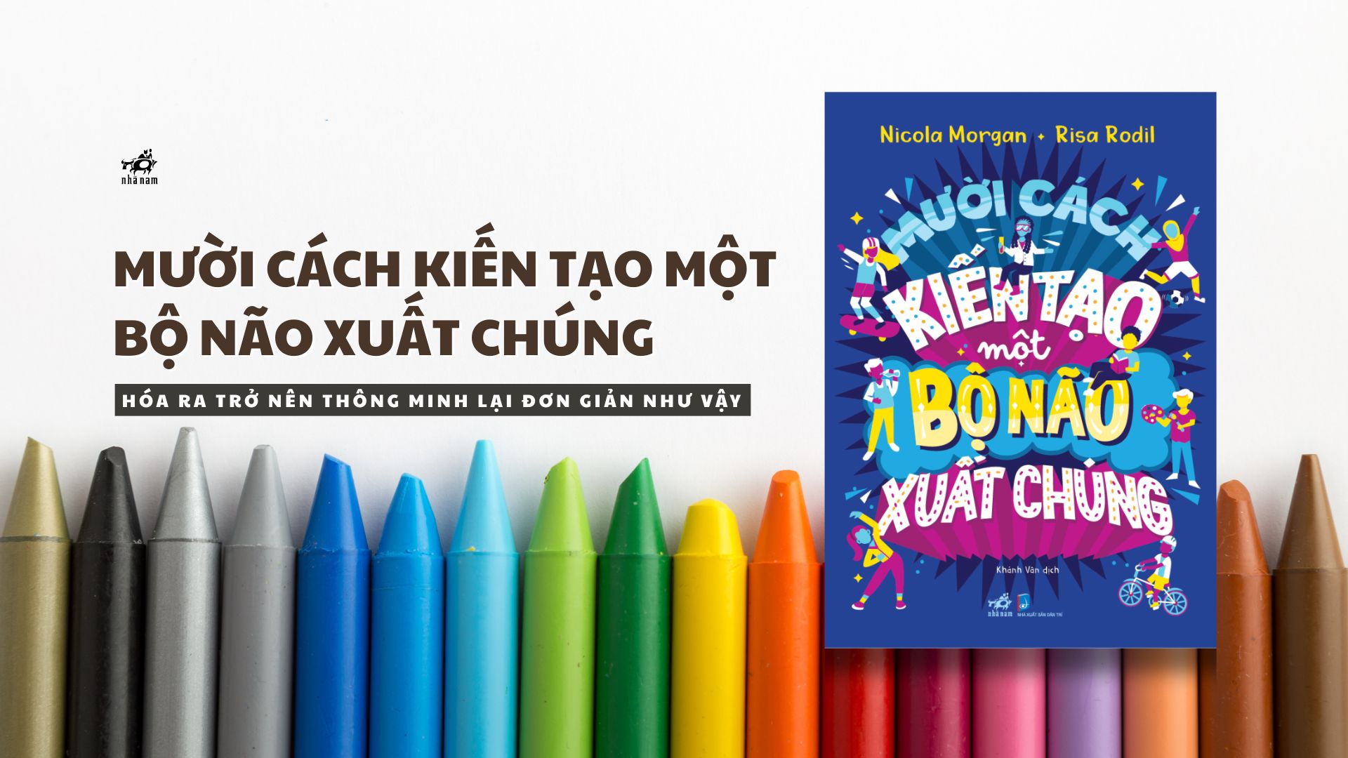 MƯỜI CÁCH KIẾN TẠO MỘT BỘ NÃO XUẤT CHÚNG – HÓA RA TRỞ NÊN THÔNG MINH LẠI ĐƠN GIẢN NHƯ VẬY