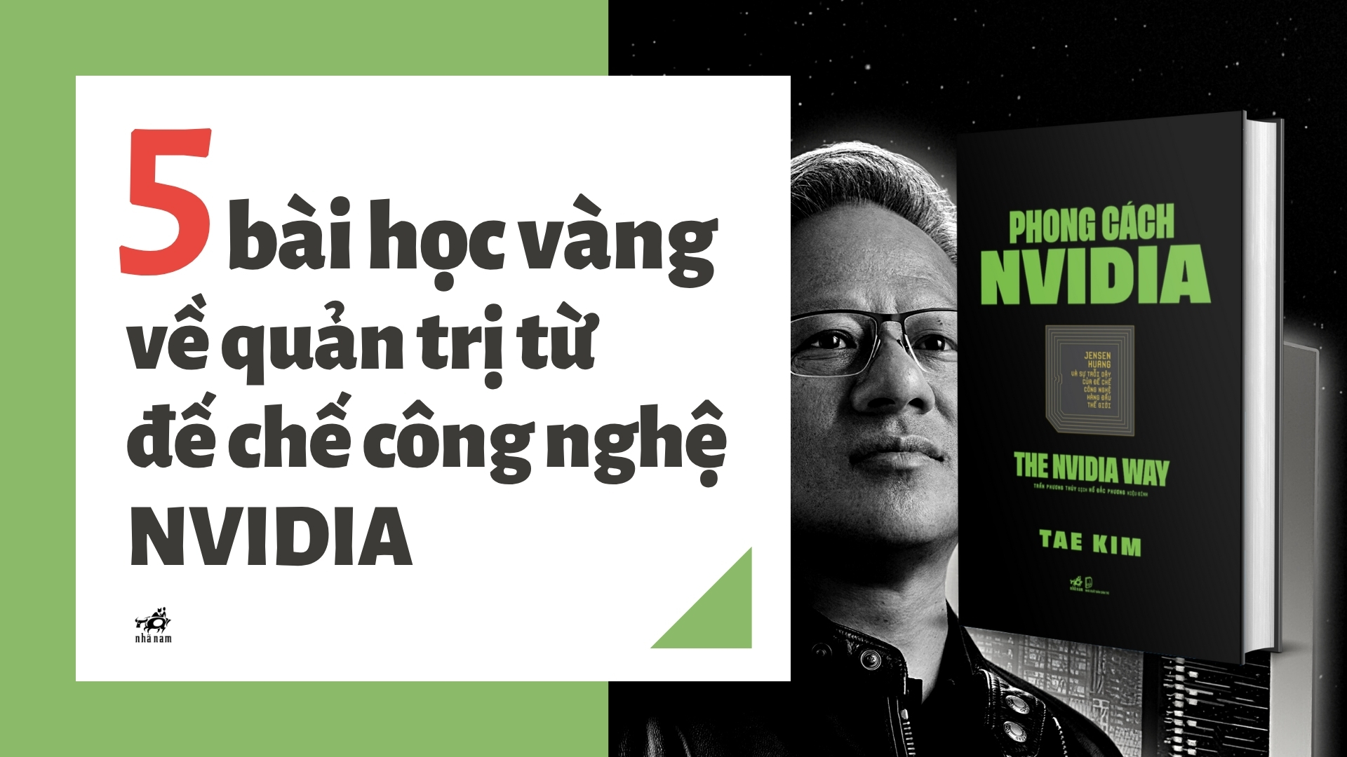 5 bài học vàng về quản trị từ đế chế công nghệ NVIDIA