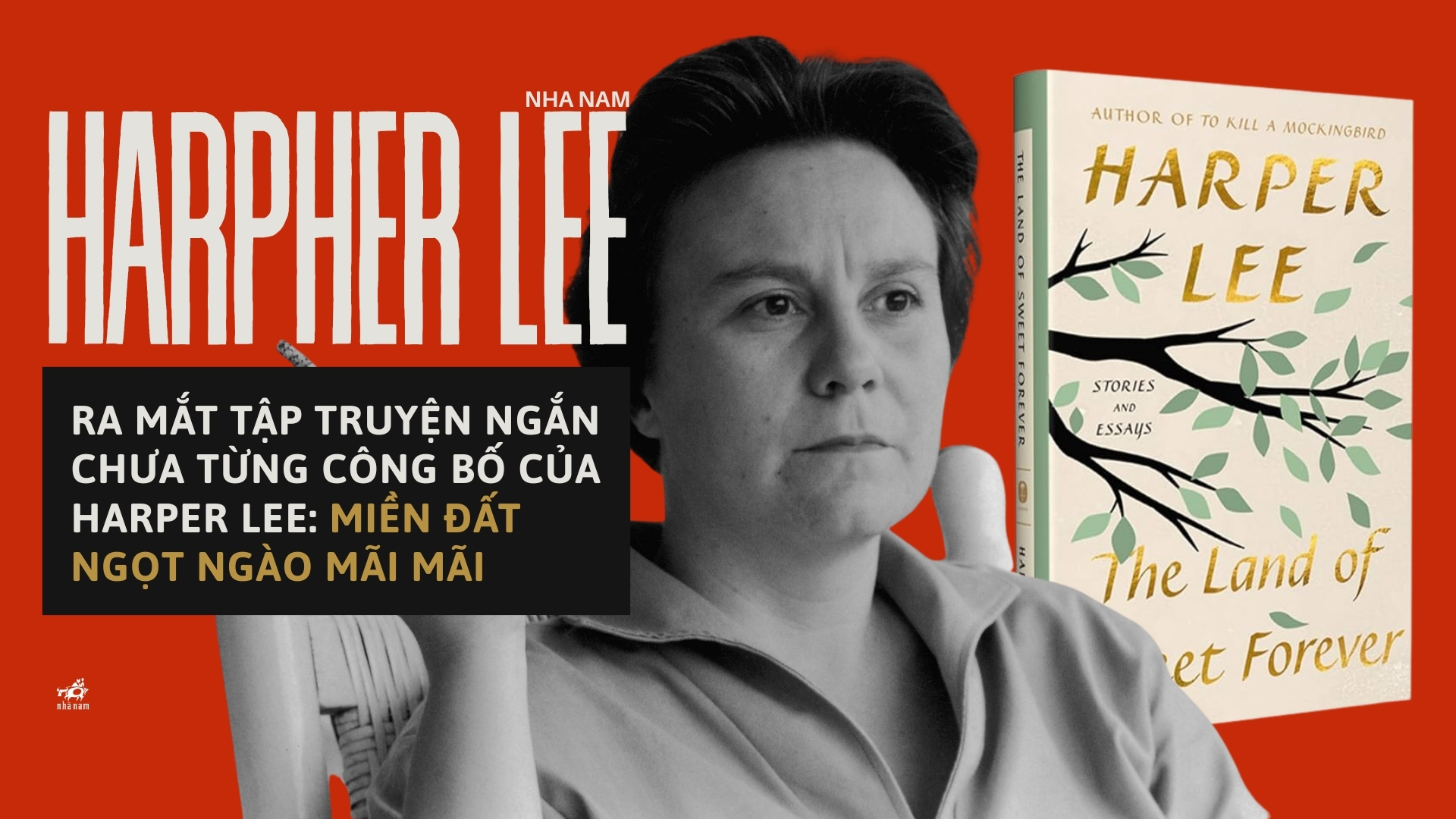 Ra mắt tập truyện ngắn chưa từng công bố của Harper Lee: Miền đất ngọt ngào mãi mãi