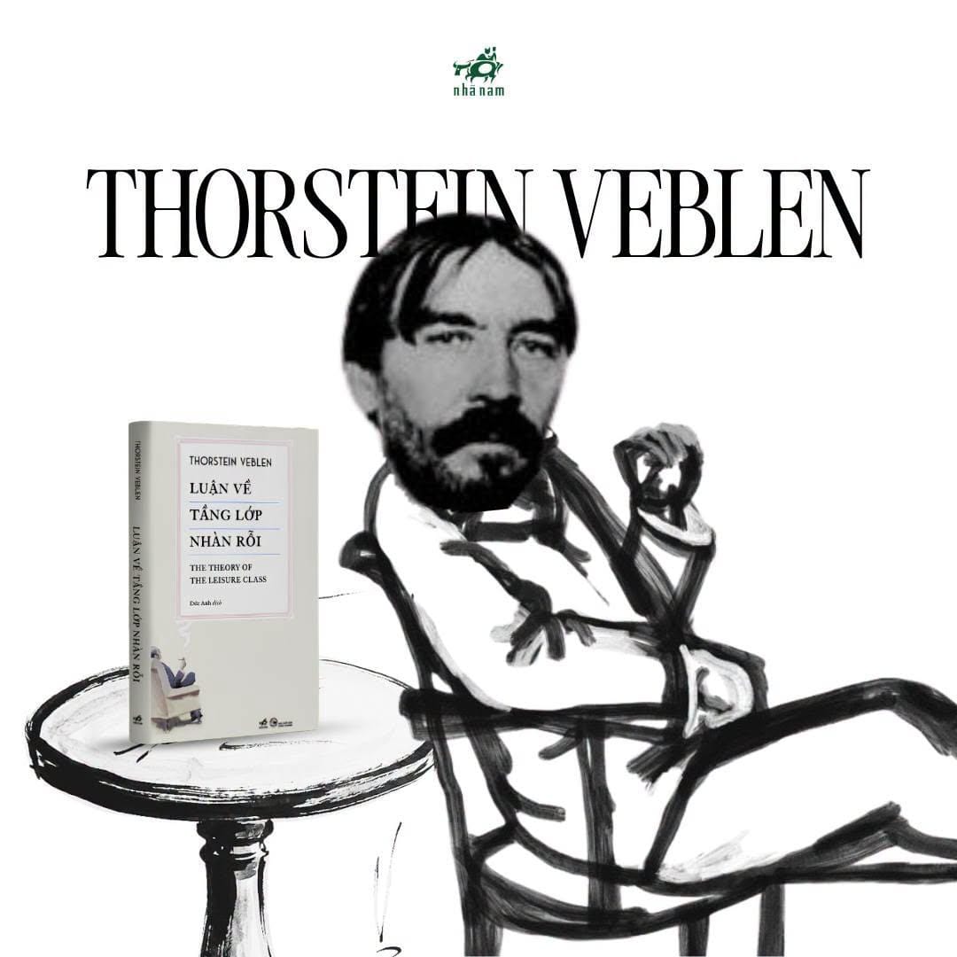 KẺ CHÂM BIẾM VĨ ĐẠI CỦA CHỦ NGHĨA TƯ BẢN: THORSTEIN VEBLEN