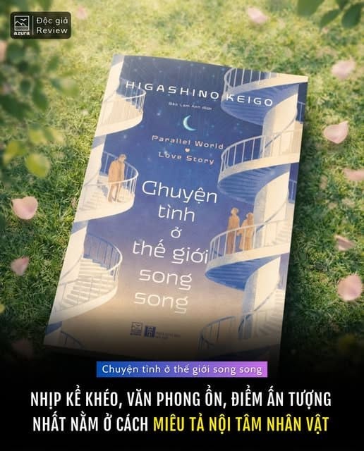 Độc giả review: CHUYỆN TÌNH Ở THẾ GIỚI SONG SONG - HIGASHINO KEIGO