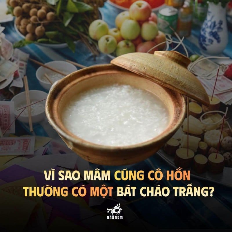 Vì sao mâm cúng cô hồn thường có một bát cháo trắng?