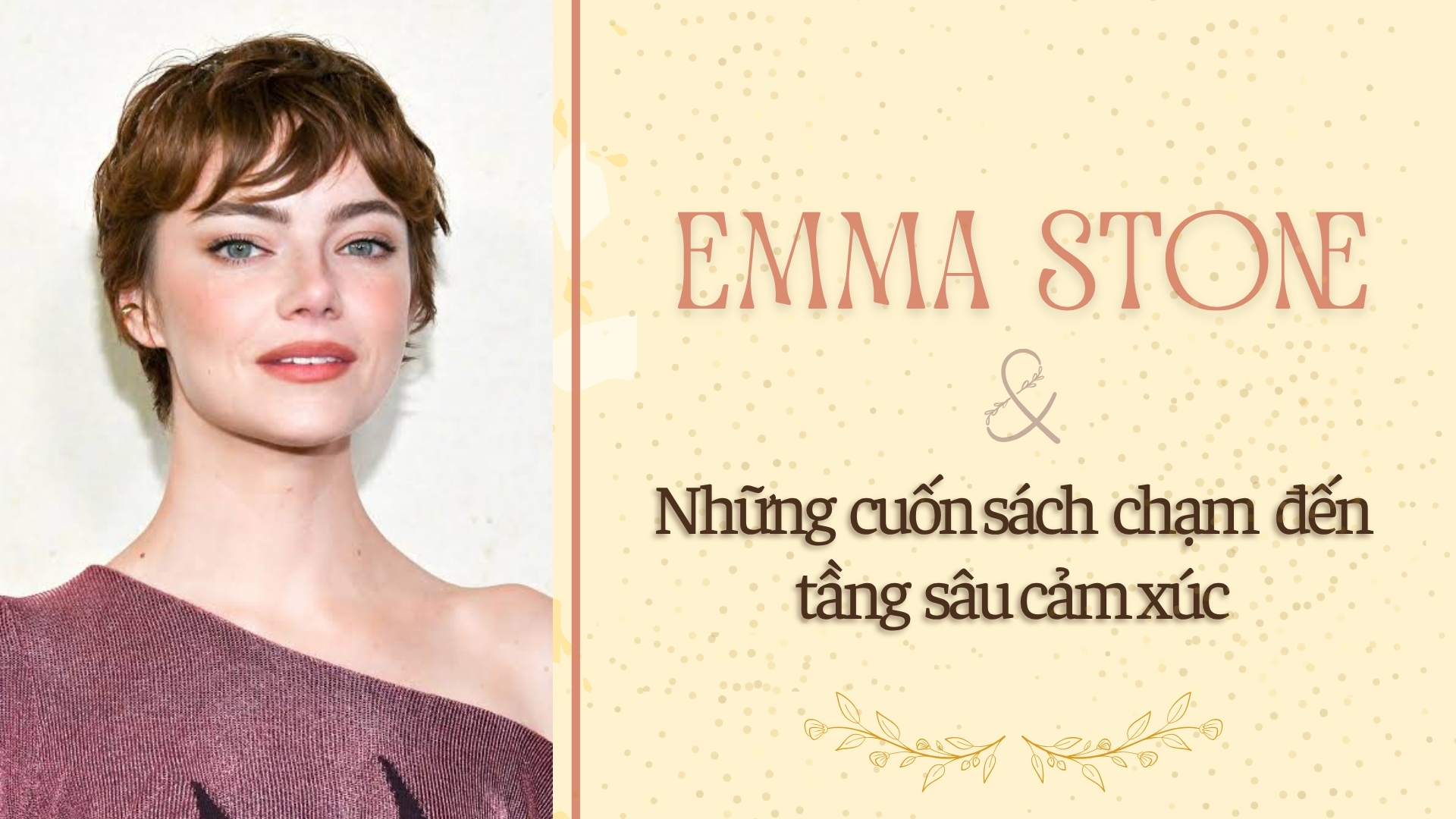 Emma Stone và những cuốn sách chạm đến tầng sâu cảm xúc