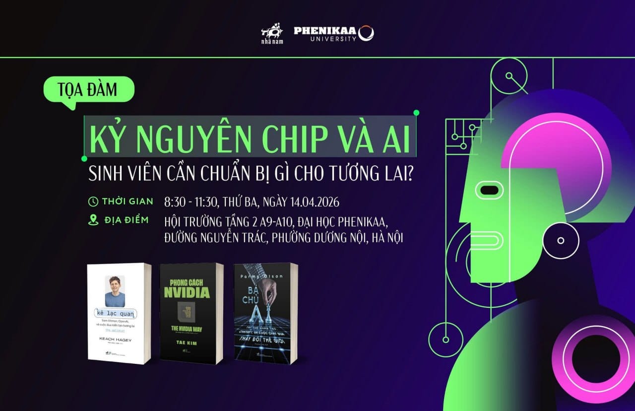 TỌA ĐÀM: “KỶ NGUYÊN CHIP VÀ AI: SINH VIÊN CẦN CHUẨN BỊ GÌ CHO TƯƠNG LAI?”