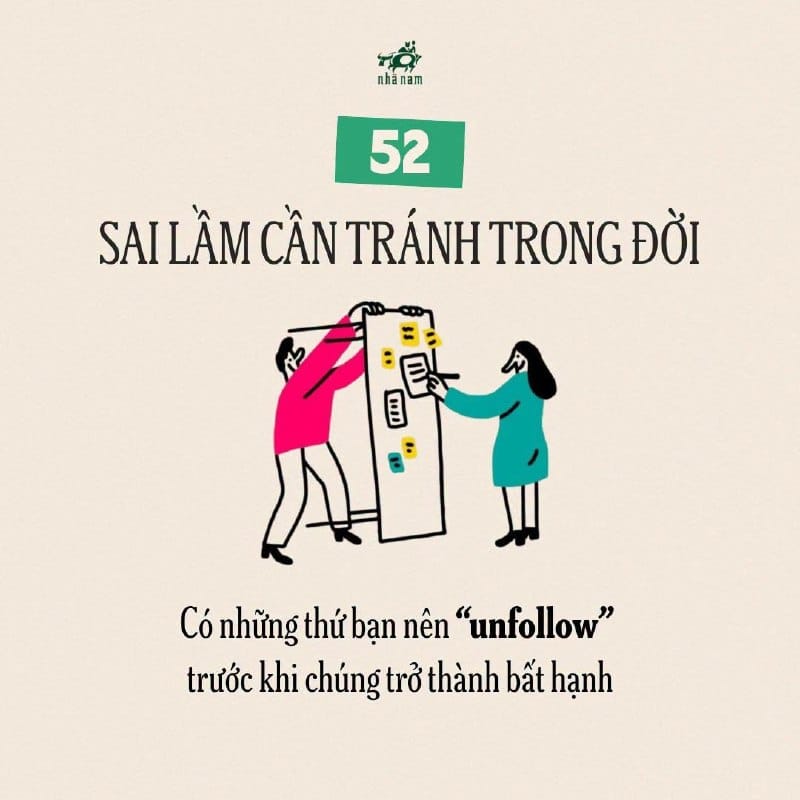 52 SAI LẦM CẦN TRÁNH TRONG ĐỜI: CÓ NHỮNG THỨ BẠN NÊN “UNFOLLOW” TRƯỚC KHI CHÚNG TRỞ THÀNH BẤT HẠNH