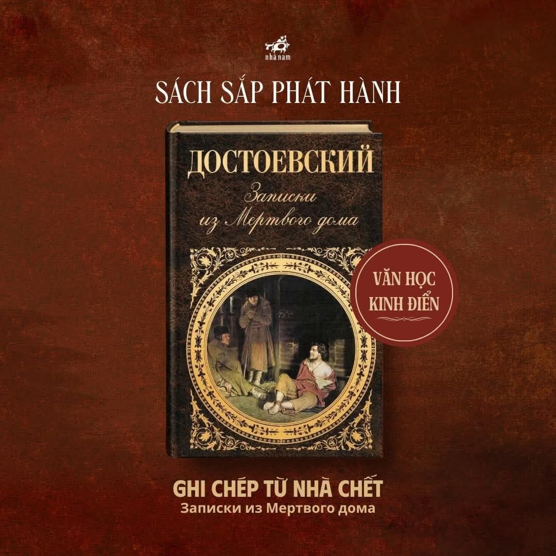 [Sách sắp phát hành]GHI CHÉP TỪ NHÀ CHẾT - FYODOR DOSTOYEVSKY