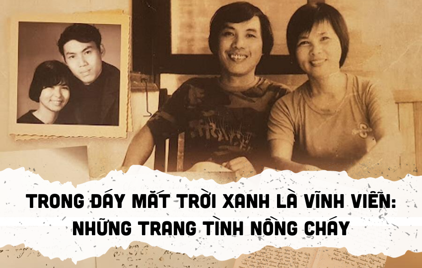 Trong đáy mắt trời xanh là vĩnh viễn: Những trang tình nồng cháy