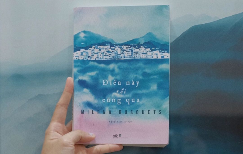 Review sách: ĐIỀU NÀY RỒI CŨNG QUA – Milena Busquets