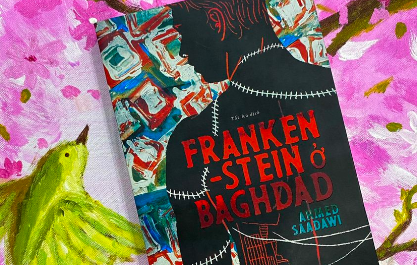 Review sách: FRANKENSTEIN Ở BAGHDAD – Ahmed Saadawi
