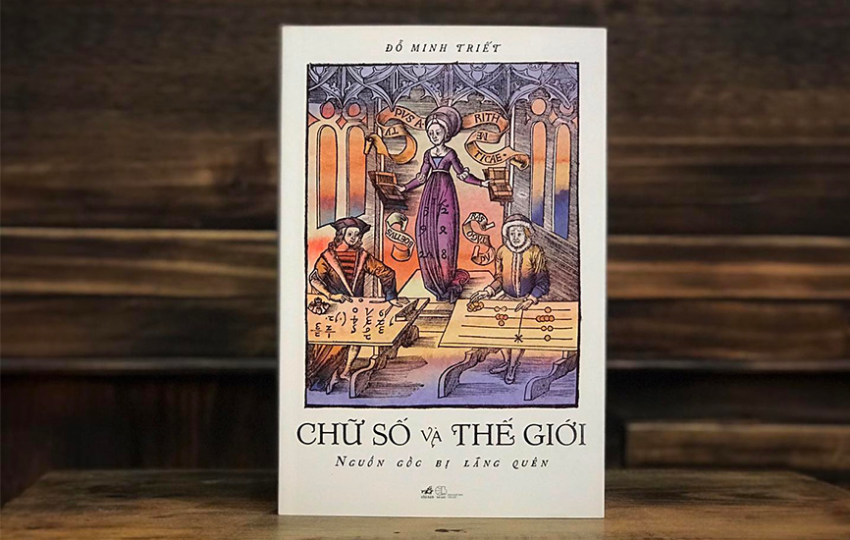 REVIEW sách: CHỮ SỐ VÀ THẾ GIỚI – NGUỒN GỐC BỊ LÃNG QUÊN – Đỗ Minh Triết