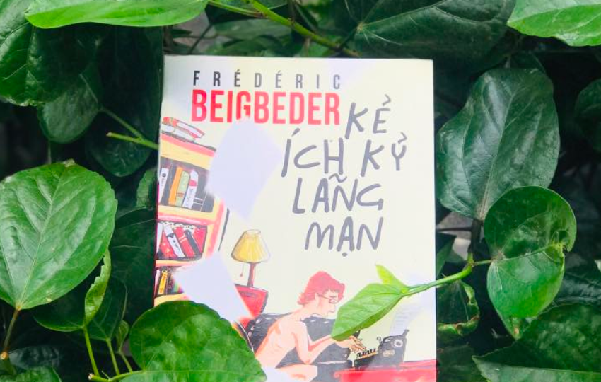 Review sách: KẺ ÍCH KỶ LÃNG MẠN – Frederic Beigbeder