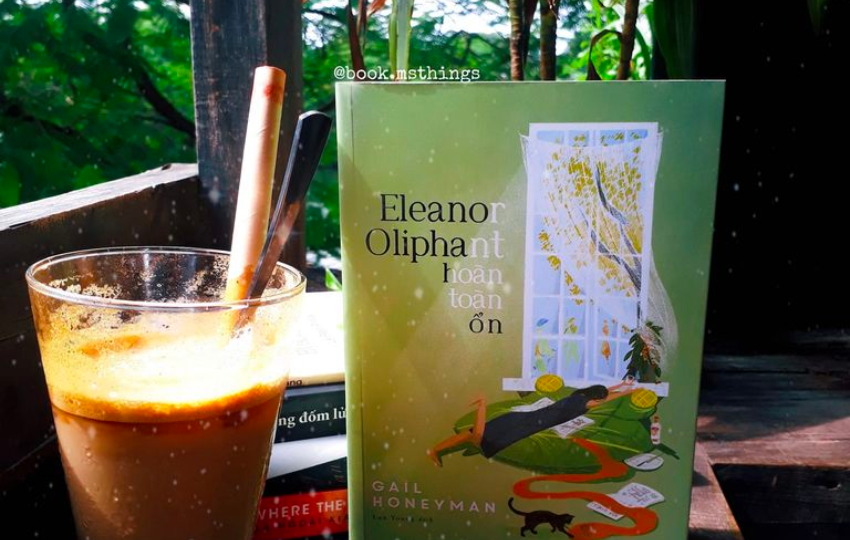 Review sách: ELEANOR OLIPHANT HOÀN TOÀN ỔN – Gail Honeyman