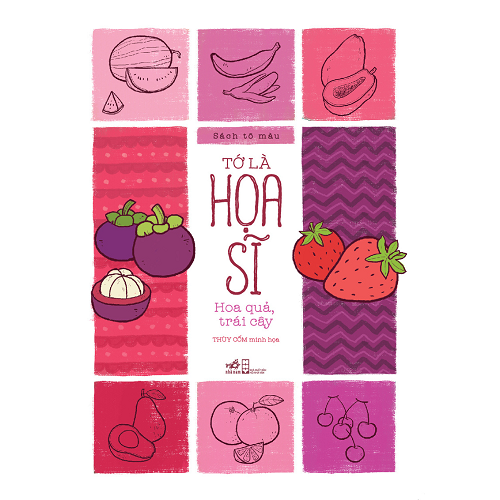 TỚ LÀ HỌA SĨ - HOA QUẢ TRÁI CÂY (TB 2025)