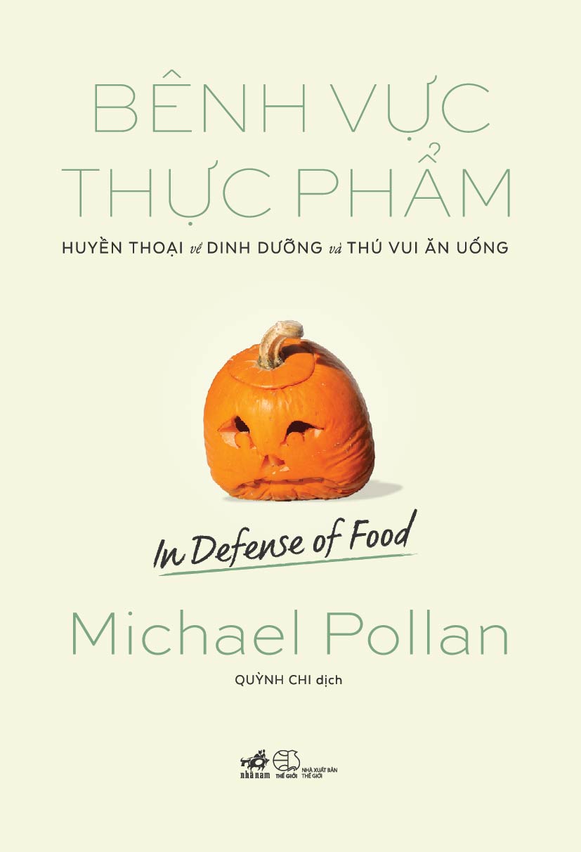 BÊNH VỰC THỰC PHẨM - HUYỀN THOẠI VỀ DINH DƯỠNG VÀ THÚ VUI ĂN UỐNG