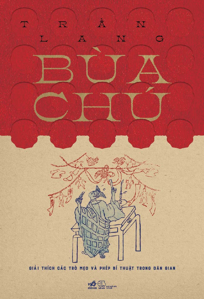 BÙA CHÚ - GIẢI THÍCH CÁC TRÒ MẸO VÀ PHÉP BÍ THUẬT TRONG DÂN GIAN