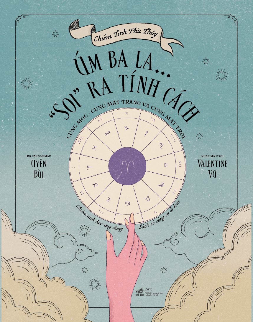 CHIÊM TINH PHÙ THỦY - ÚM BA LA ... SOI RA TÍNH CÁCH CUNG MỌC - CUNG MẶT TRĂNG VÀ CUNG MẶT TRỜI