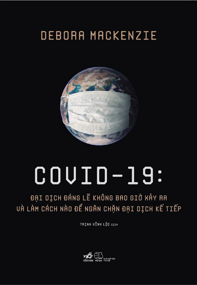 Covid -19 Đại dịch đáng lẽ không bao giờ xảy ra và làm cách nào để ngăn chặn đại dịch tiếp