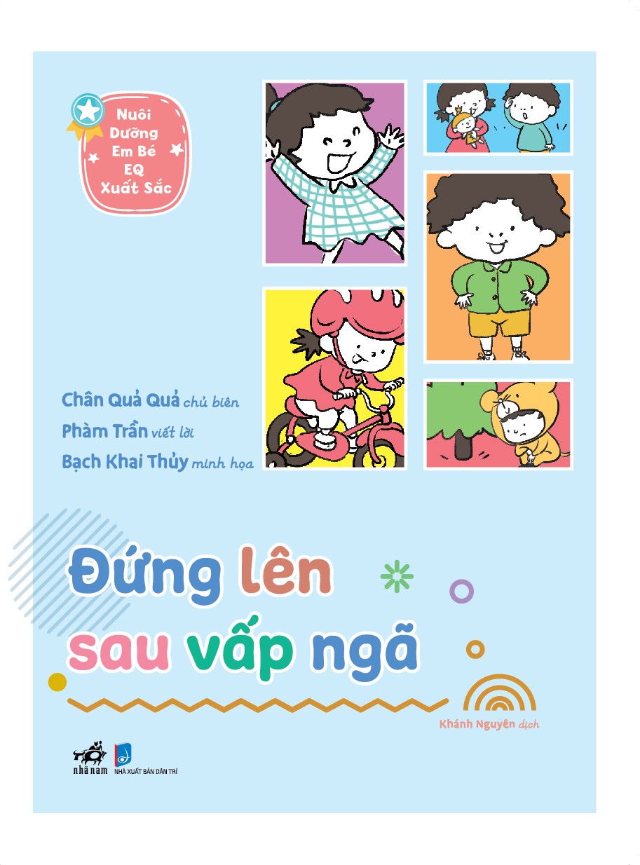 NUÔI DƯỠNG EM BÉ EQ XUẤT SẮC - ĐỨNG LÊN SAU VẤP NGÃ