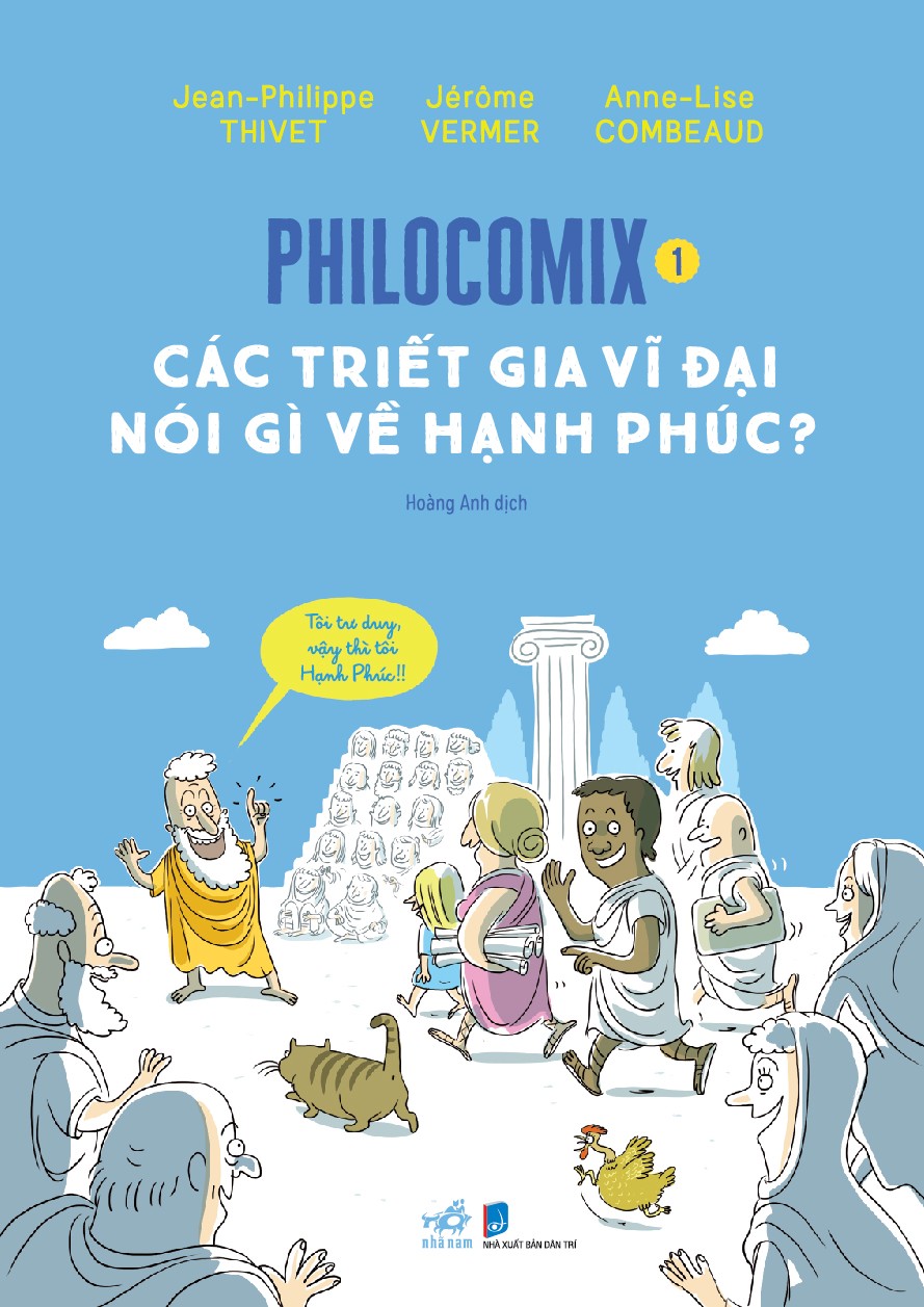PHILOCOMIX 1 - CÁC TRIẾT GIA VĨ ĐẠI NÓI GÌ VỀ HẠNH PHÚC