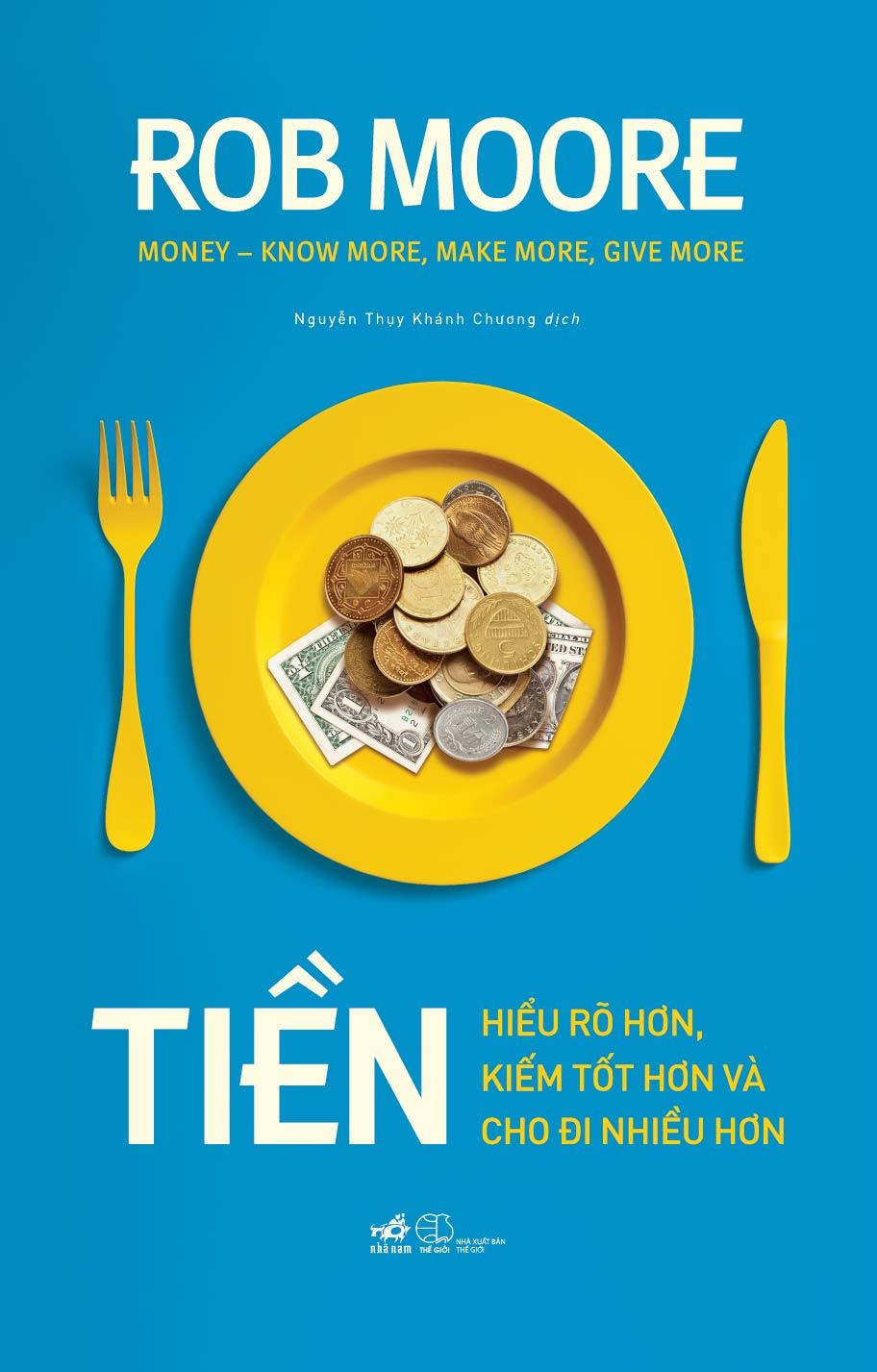 Tiền - Hiểu rõ và kiếm tốt hơn và cho đi nhiều hơn