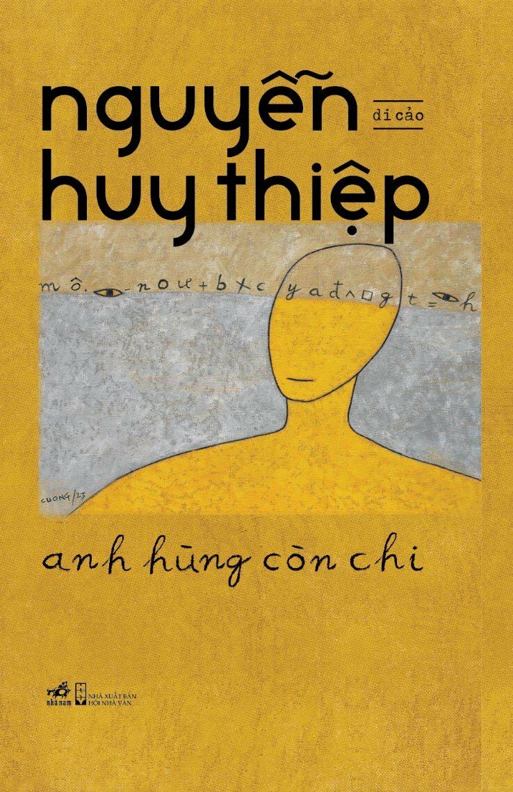 ANH HÙNG CÒN CHI - DI CẢO NGUYỄN HUY THIỆP (BÌA CỨNG)