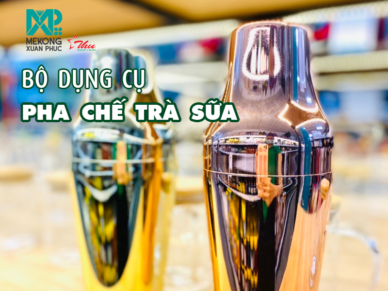 Dụng cụ / Máy móc Pha Chế - Trà sữa