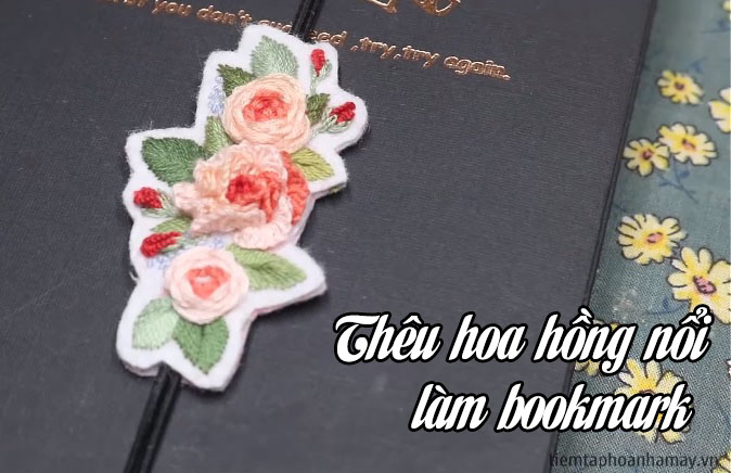 Ứng dụng thêu hoa hồng nổi để làm bookmark kiêm chặn sách