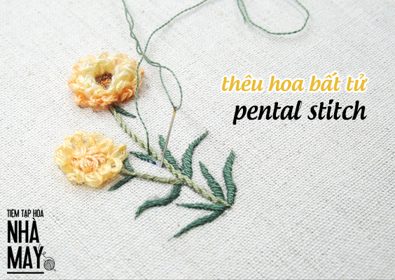 Hướng dẫn thêu hoa bất tử bằng mũi pental stitch (có mẫu in)