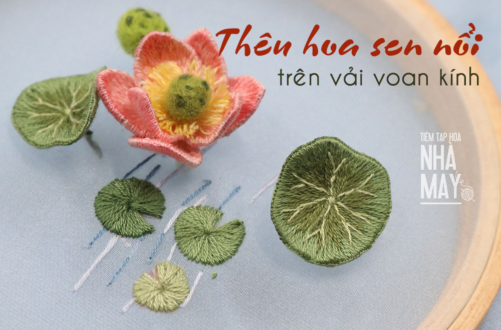 Hướng dẫn thêu hoa sen nổi trên vải voan kính