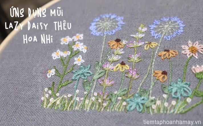 Ứng dụng mũi Lazy daisy thêu một số loại hoa nhí 