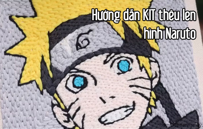 Hướng dẫn thêu chi tiết với KIT thêu len hình Naruto