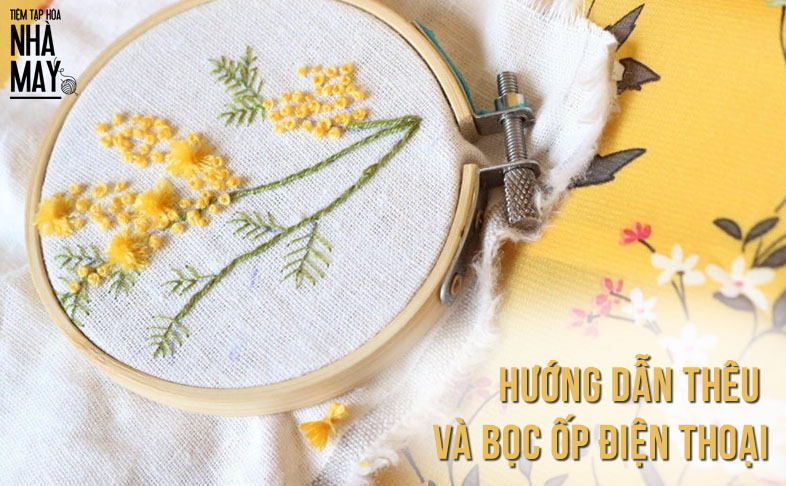 Hướng dẫn thêu và bọc ốp điện thoại