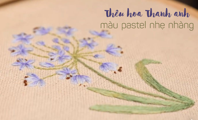 Thêu hoa Thanh anh với màu pastel xanh tím nhẹ nhàng