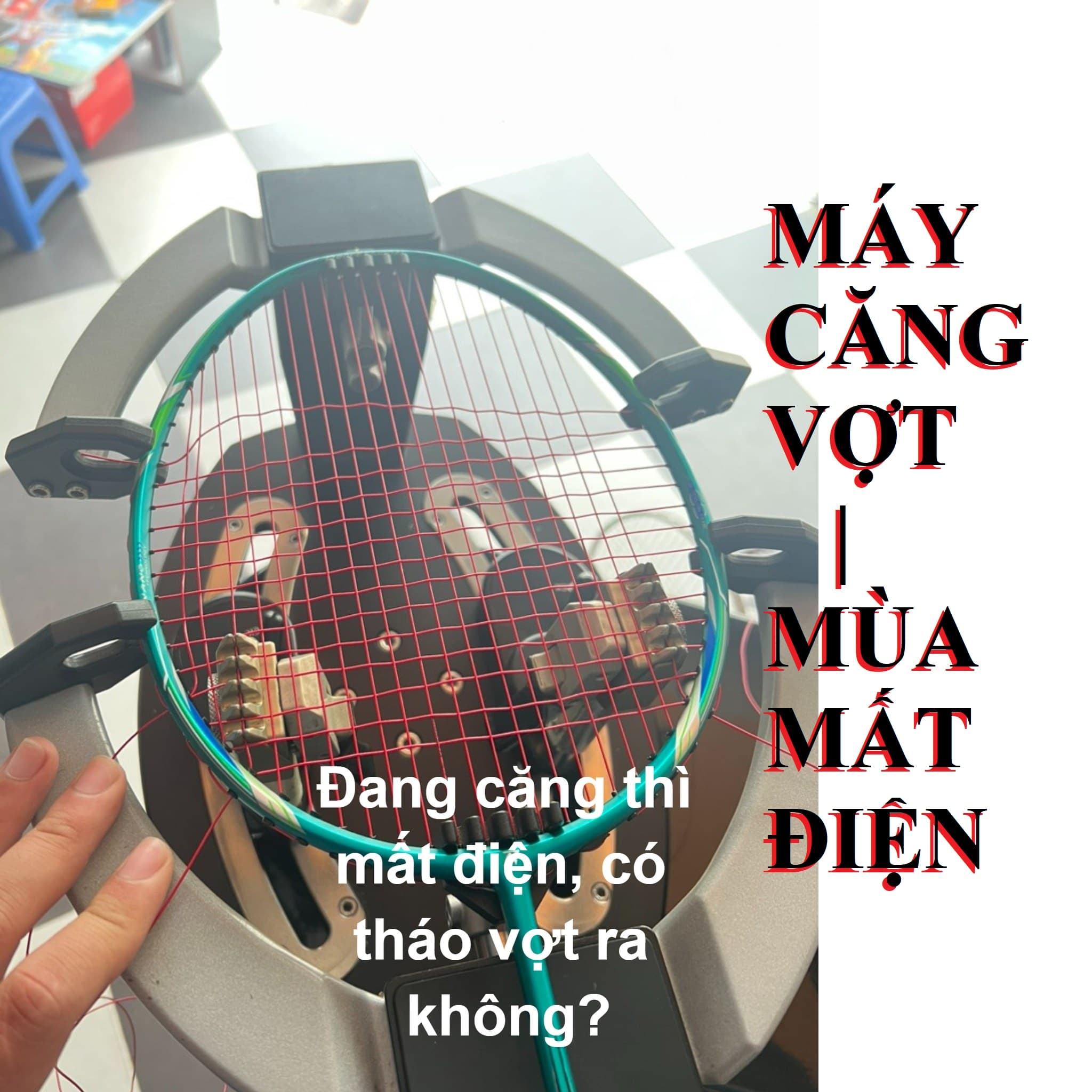 Máy Căng Vợt Điện Tử | Mùa Mất Điện và các kinh nghiệm liên quan