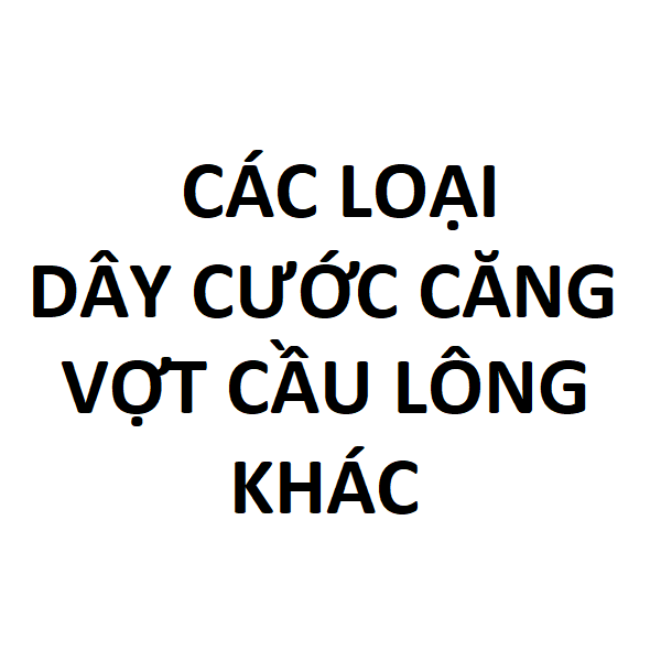 Dây Cước Khác