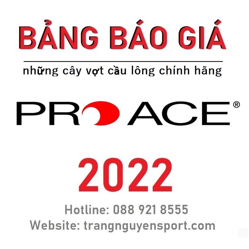 Vợt Cầu Lông ProACE 2022 (Bảng Báo Giá Mới Nhất)