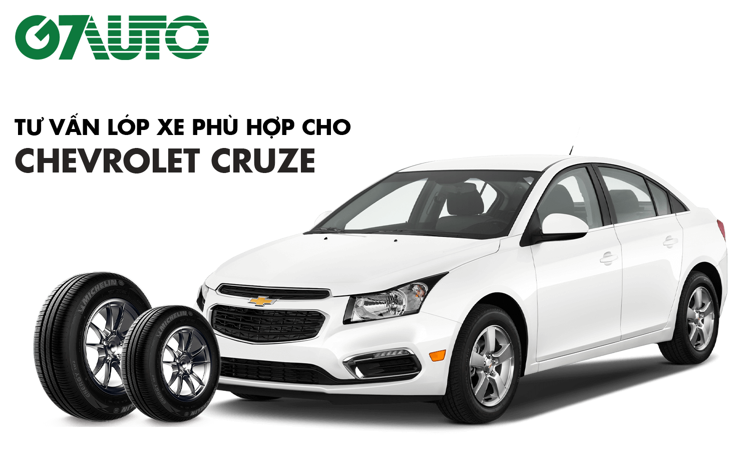 Lốp Xe Chevrolet Cruze: Thông Số Và Bảng Giá Mới Nhất | G7Auto.Vn