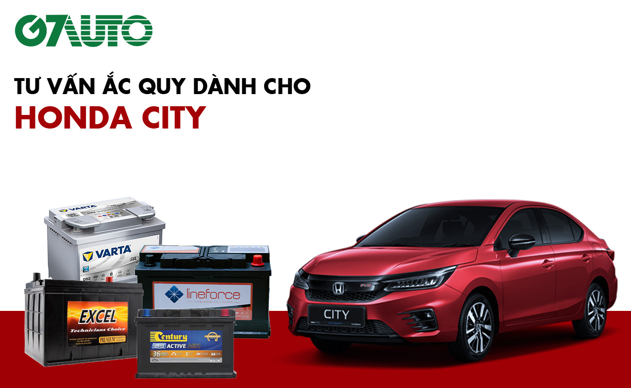Bình ắc quy xe Honda City: Bảng giá và thông số kỹ thuật